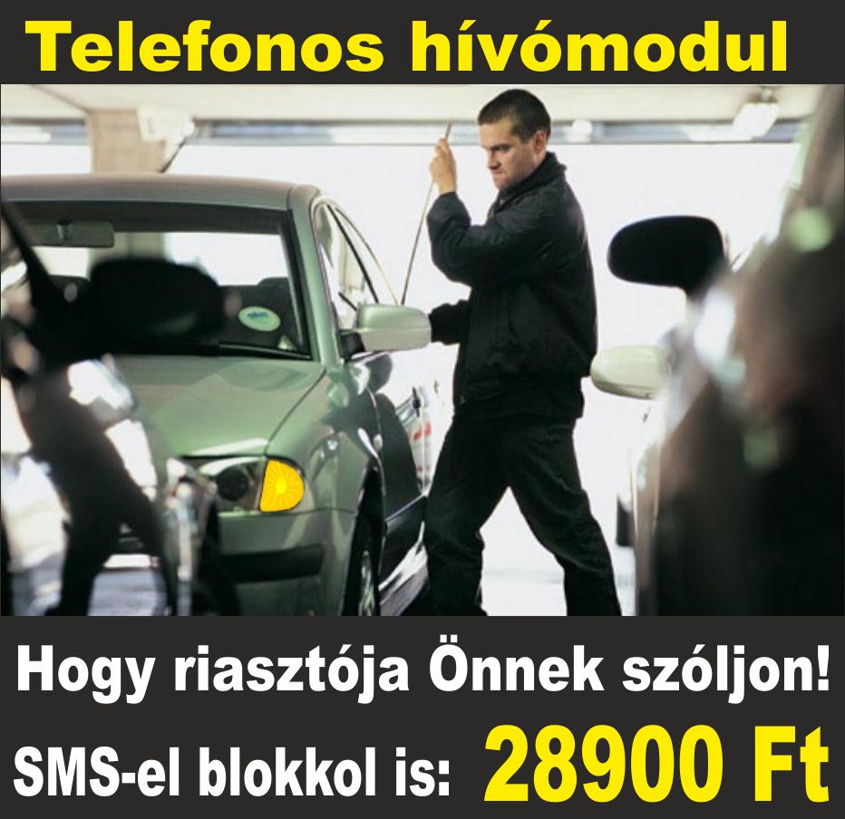 MOBILTELEFONOS Hívómodul, amely bármelyik riasztónkhoz illeszthető és riasztáskor felhívja a tulajdonost az autó