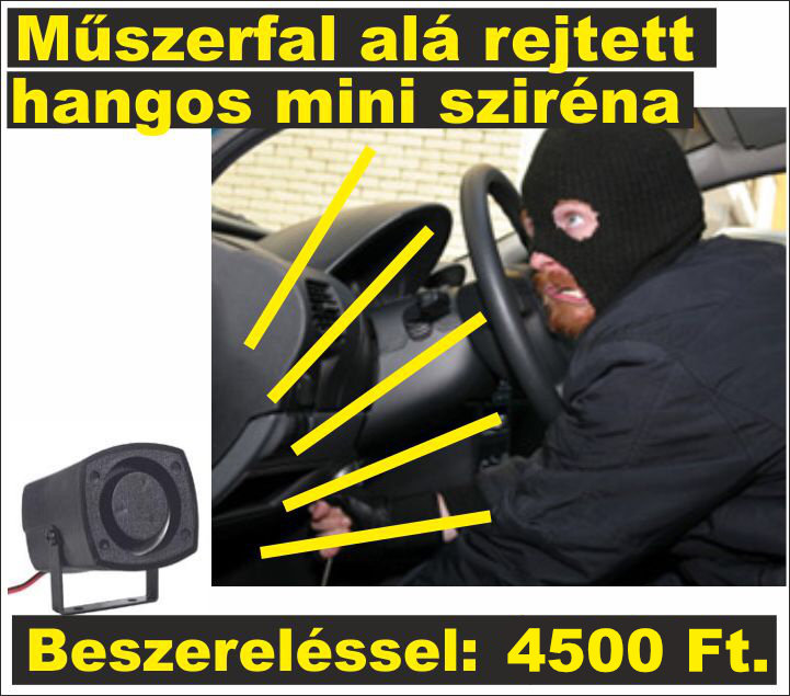 Műszerfal alá elrejthető erős hangú mini piezos sziréna beszerelve: +4500 Ft.